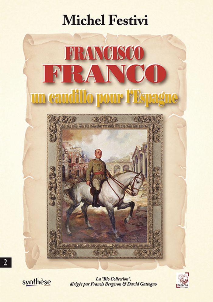 Couverture du livre « Francisco Franco : un caudillo pour l Espagne » de Michel Festivi, librairie Les Contes Infusés à Corte