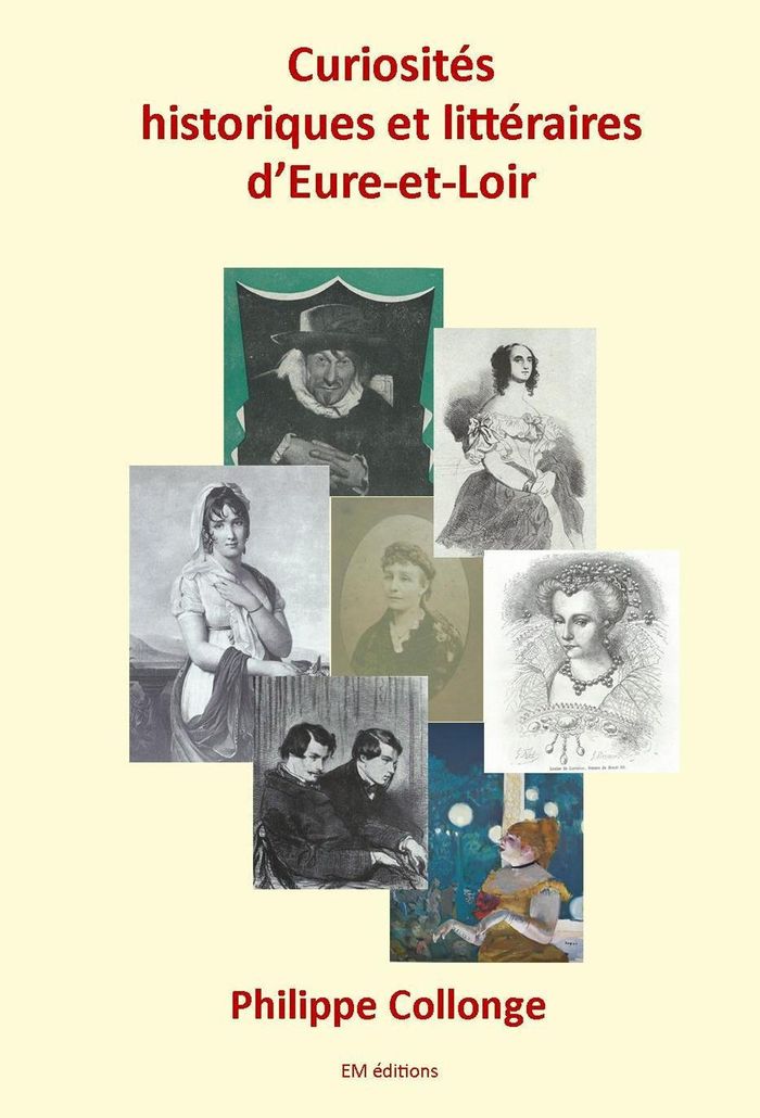 Couverture du livre « CURIOSITES HISTORIQUES ET LITTERAIRES D'EURE-ET-LOIR », librairie Les Contes Infusés à Corte