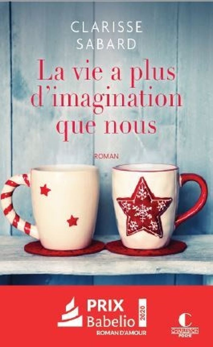 Couverture du livre « La vie a plus d'imagination que nous : roman » de Clarisse Sabard, librairie Les Contes Infusés à Corte