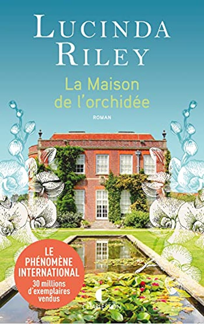 Couverture du livre « La maison de l'orchidée : roman » de Lucinda Riley, librairie Les Contes Infusés à Corte