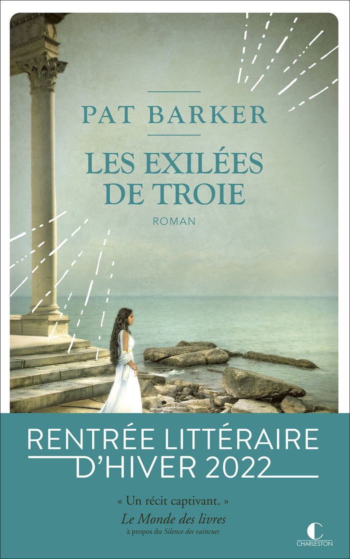 Couverture du livre « Les exilées de Troie : roman » de Pat Barker, librairie Les Contes Infusés à Corte
