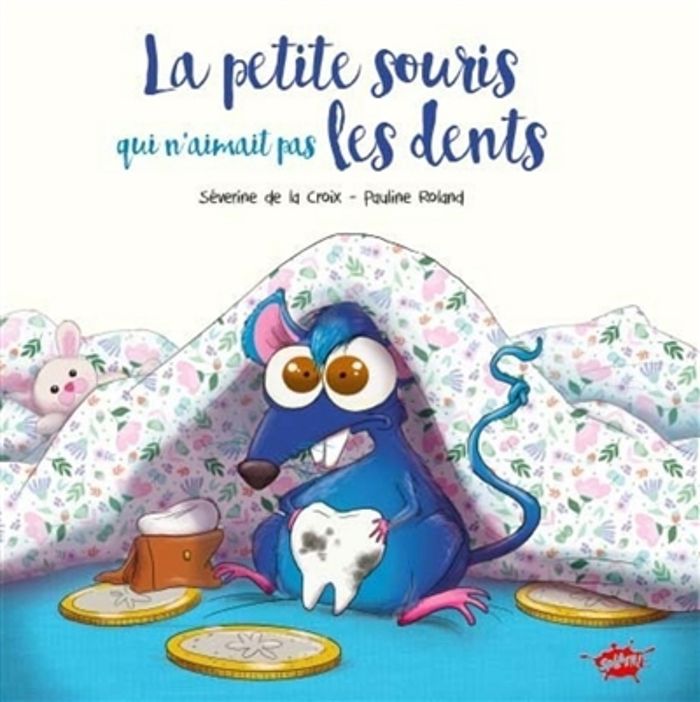 Couverture du livre « LA PETITE SOURIS QUI N'AIMAIT PAS LES DENTS » de Croix/roland La, librairie Les Contes Infusés à Corte