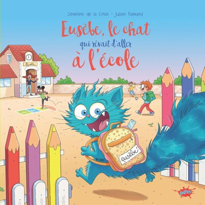 Couverture du livre « EUSEBE, LE CHAT QUI REVAIT D'ALLER A L'ECOLE », librairie Les Contes Infusés à Corte