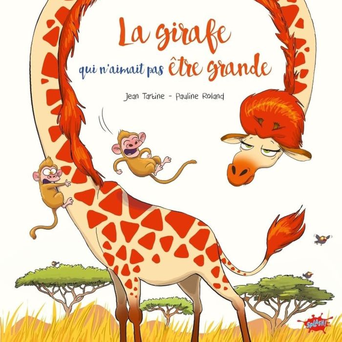 Couverture du livre « LA GIRAFE QUI N'AIMAIT PAS ETRE GRANDE » de Tartine/roland, librairie Les Contes Infusés à Corte