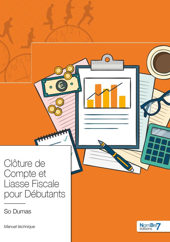 Couverture du livre « CLOTURE DE COMPTE ET LIASSE FISCALE POUR DEBUTANTS » de So Dumas, librairie Les Contes Infusés à Corte