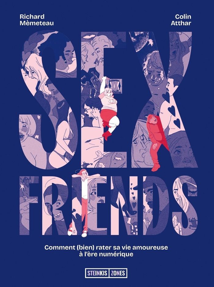 Couverture du livre « Sex friends : Comment (bien) rater sa vie amoureuse à l'ère numérique » de Richard Mémeteau, librairie Les Contes Infusés à Corte