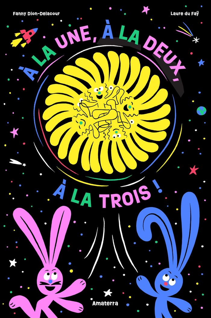Couverture du livre « A LA UNE, A LA DEUX, A LA TROIS ! » de Fay Dion-Delacour/du, librairie Les Contes Infusés à Corte