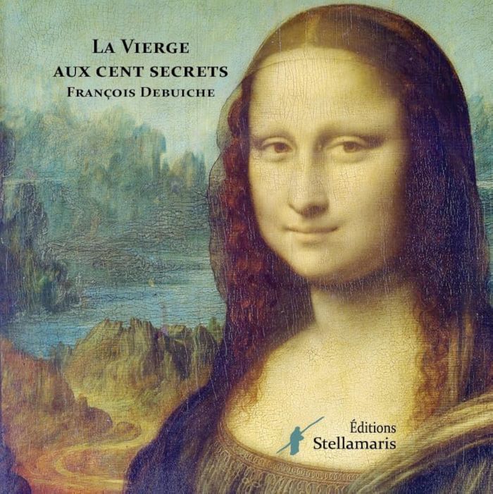 Couverture du livre « LA VIERGE AUX CENT SECRETS » de Francois Debuiche, librairie Les Contes Infusés à Corte