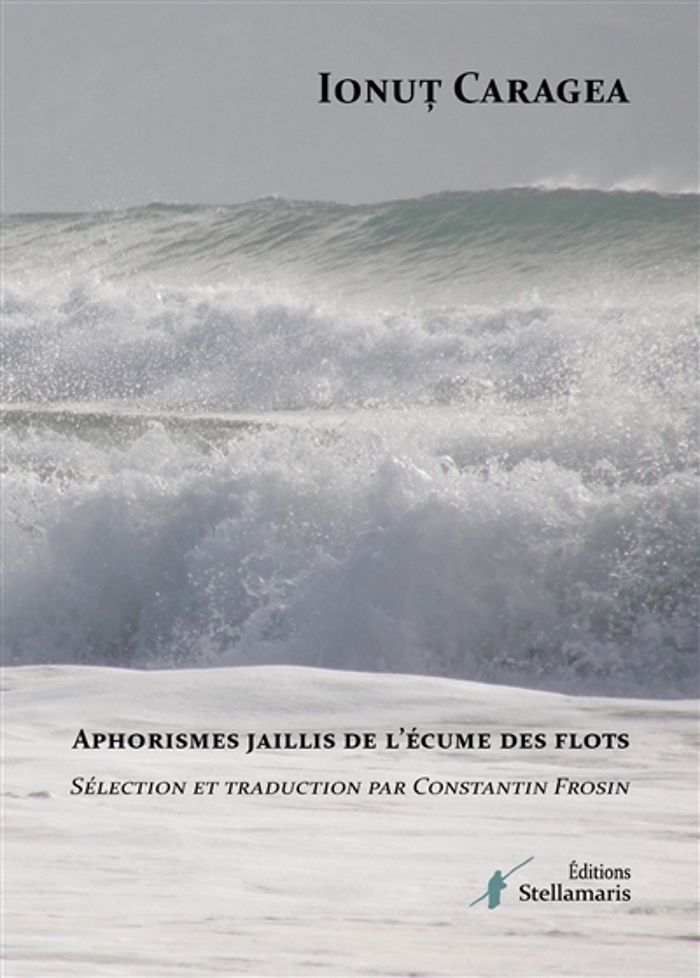 Couverture du livre « APHORISMES JAILLIS DE L'ECUME DES FLOTS » de Ionu Caragea, librairie Les Contes Infusés à Corte