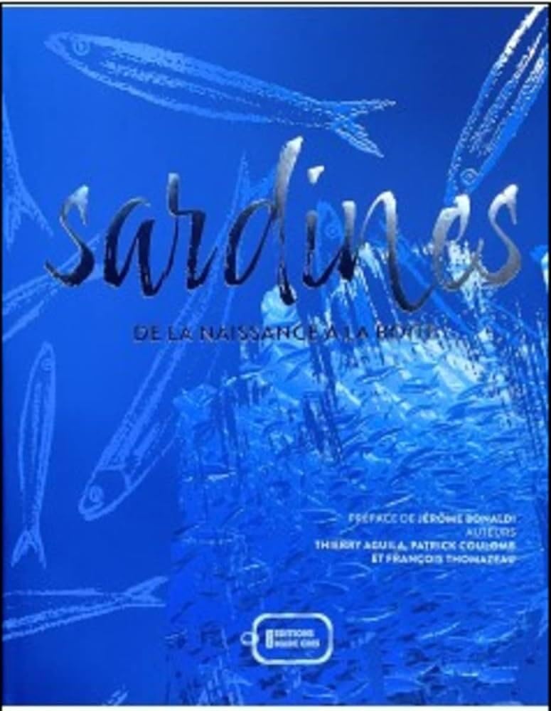 Couverture du livre « SARDINES DE LA NAISSANCE A LA BOITE » de Thomazeau/coulomb, librairie Les Contes Infusés à Corte