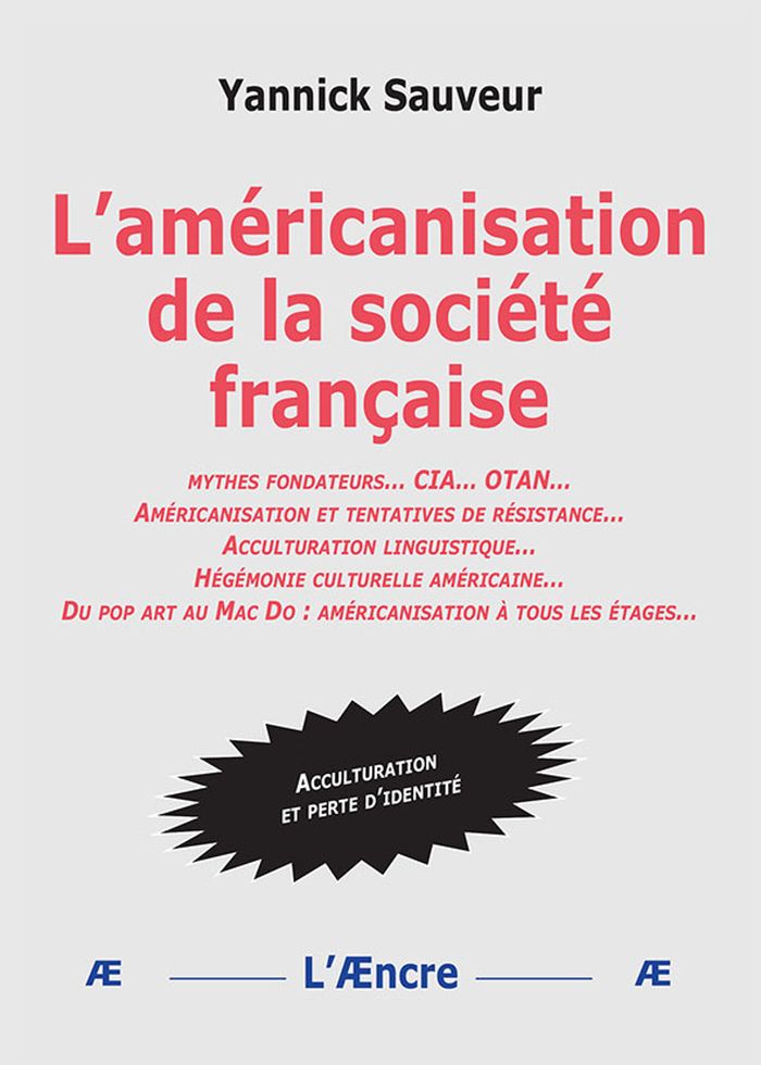Couverture du livre « L'américanisation de la société française : acculturation et perte d'identité » de Yannick Sauveur, librairie Les Contes Infusés à Corte