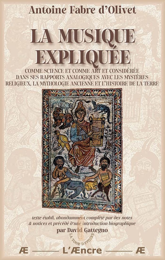 Couverture du livre « La musique expliquée : Comme science et comme art et considérée dans ses rapports analogiques avec les mystères religieux » de Antoine Fabre d'Olivet, librairie Les Contes Infusés à Corte
