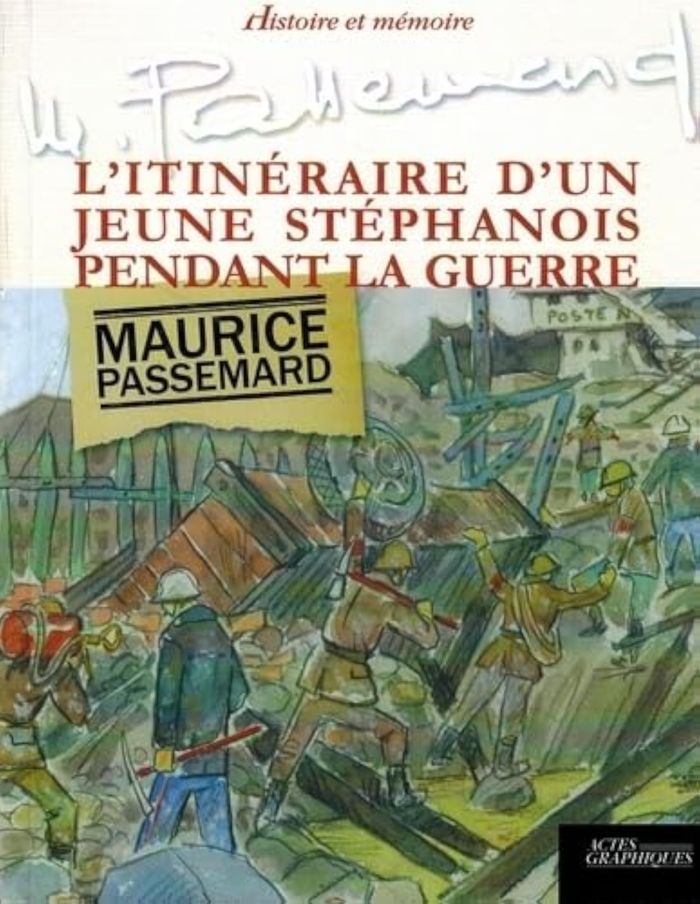 Couverture du livre « L'ITINERAIRE D'UN JEUNE STEPHANOIS PENDANT LA GUERRE » de Maurice Passemard, librairie Les Contes Infusés à Corte