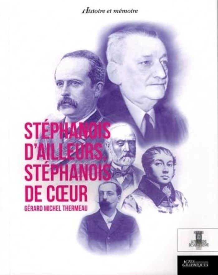 Couverture du livre « STEPHANOIS D'AILLEURS, STEPHANOIS DE COEUR » de Gerard Thermeau, librairie Les Contes Infusés à Corte