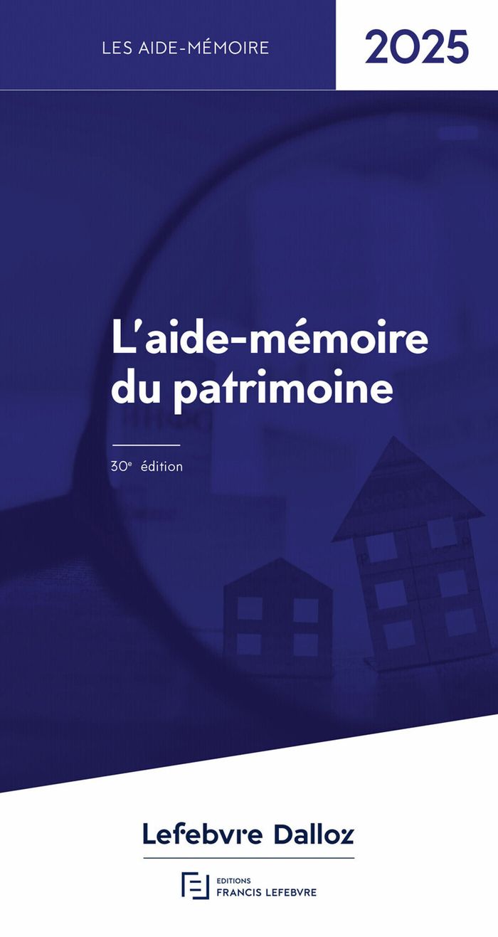 Couverture du livre « L'aide-mémoire du patrimoine, 2025 » de Éditions Francis Lefebvre, librairie Les Contes Infusés à Corte