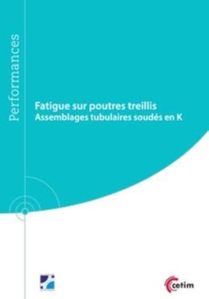 Couverture du livre « FATIGUE SUR POUTRES TREILLIS - ASSEMBLAGES TUBULAIRES SOUDES EN K » de Mohamed Bennebach, librairie Les Contes Infusés à Corte
