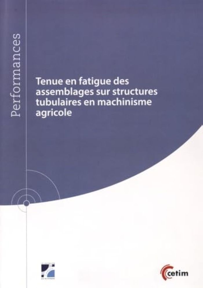 Couverture du livre « TENUE EN FATIGUE DES ASSEMBLAGES SUR STRUCTURES TUBULAIRES EN MACHINISME AGRICOLE » de Laurent Jubin, librairie Les Contes Infusés à Corte