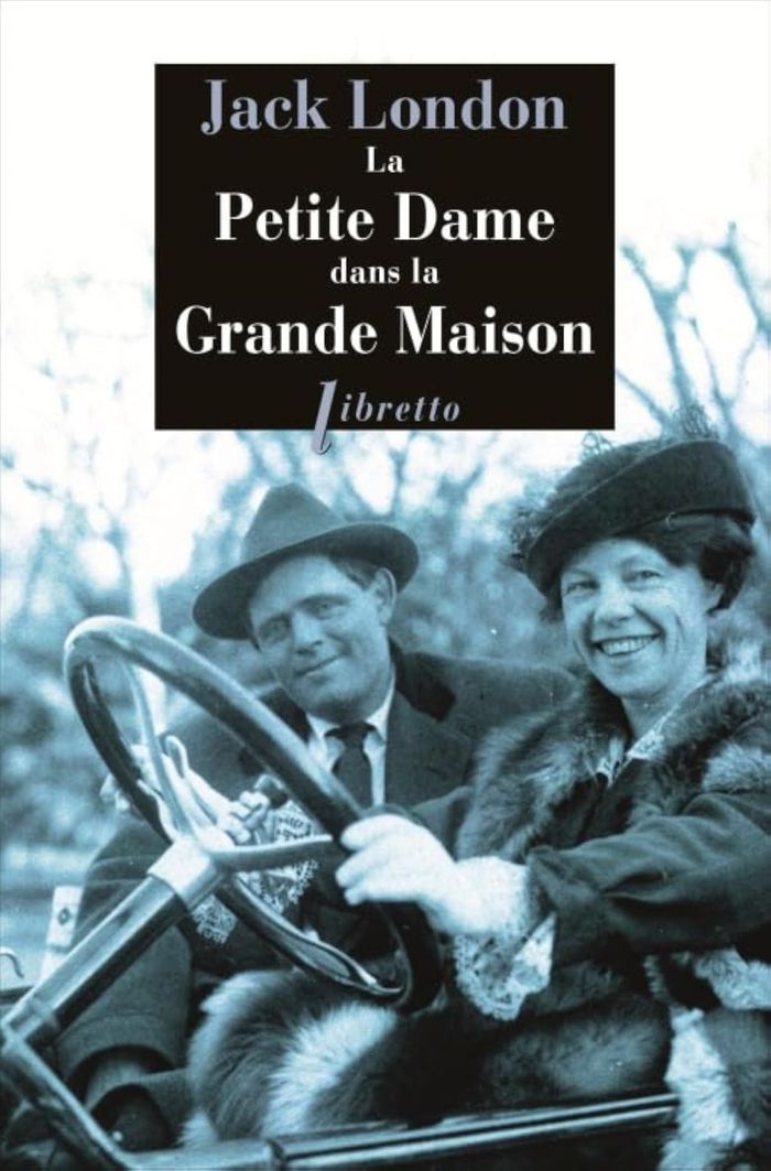 Couverture du livre « La petite dame dans la grande maison : roman » de Jack London, librairie Les Contes Infusés à Corte