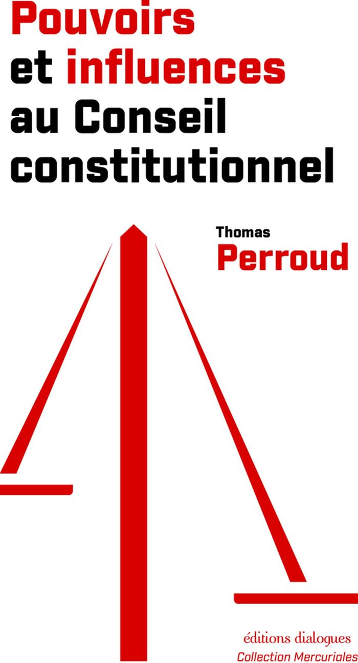 Couverture du livre « Pouvoirs et influences au Conseil constitutionnel » de Thomas Perroud, librairie Les Contes Infusés à Corte