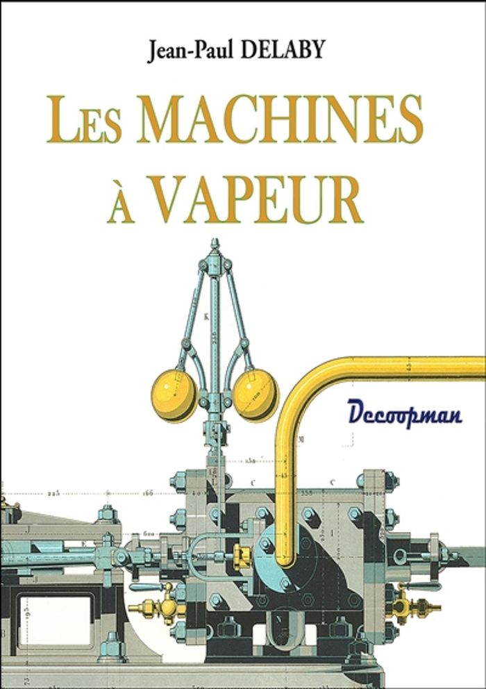 Couverture du livre « LES MACHINES A VAPEUR » de Jean-Paul Delaby, librairie Les Contes Infusés à Corte