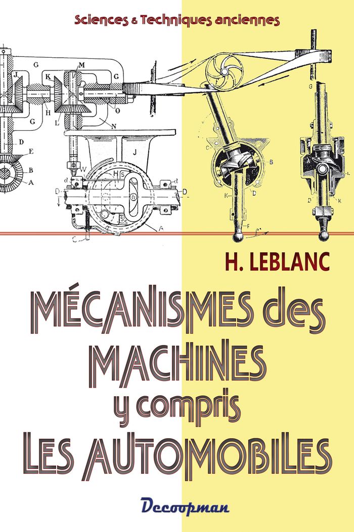 Couverture du livre « LES MECANISMES DES MACHINES Y COMPRIS LES AUTOMOBILES » de H. Leblanc, librairie Les Contes Infusés à Corte