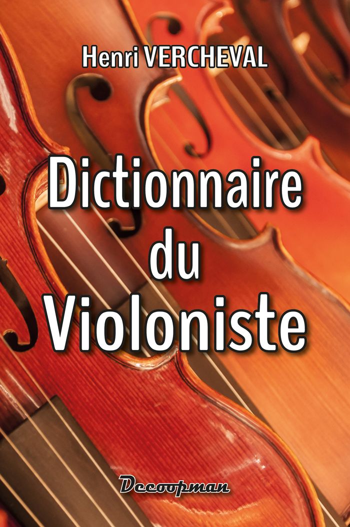Couverture du livre « DICTIONNAIRE DU VIOLONISTE » de Henri Vercheval, librairie Les Contes Infusés à Corte