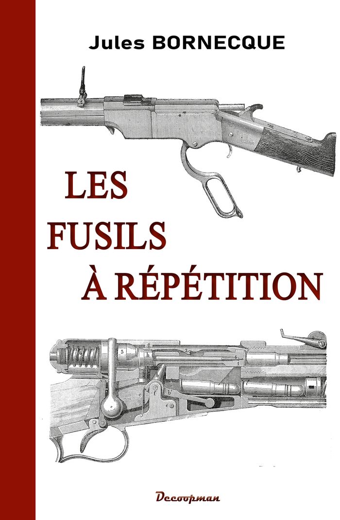 Couverture du livre « Les fusils à répétition : 1883 » de Jules Bornecque, librairie Les Contes Infusés à Corte