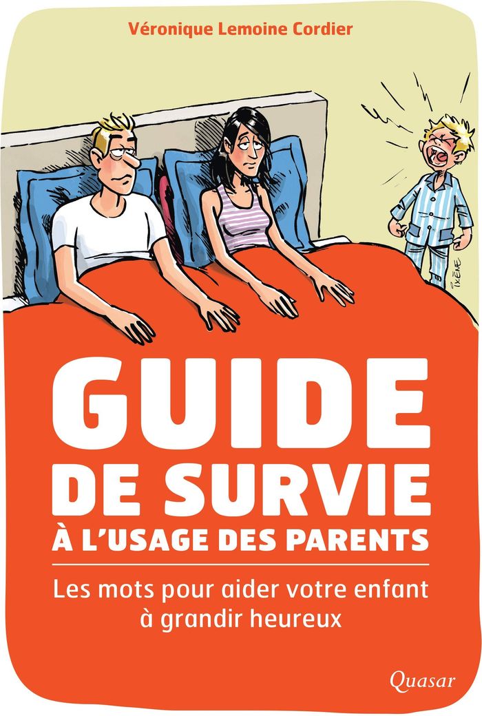 Couverture du livre « GUIDE DE SURVIE A L'USAGE DES PARENTS - LES MOTS POUR AIDER VOTRE ENFANT A GRANDIR HEUREUX » de V. Cordier-Lemoine, librairie Les Contes Infusés à Corte
