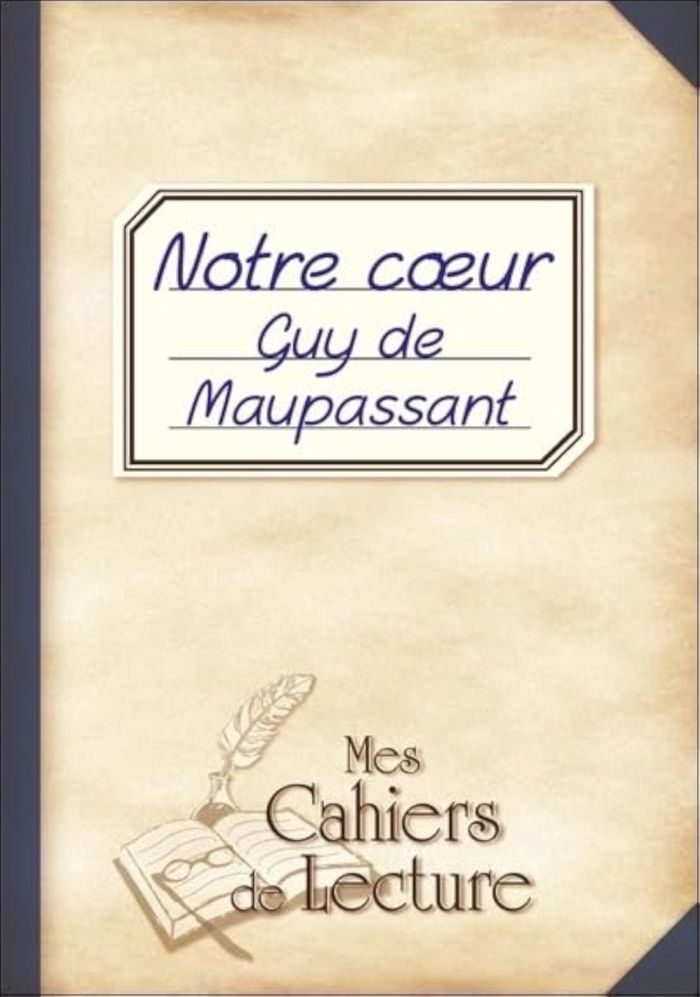 Couverture du livre « Notre coeur » de Guy de Maupassant, librairie Les Contes Infusés à Corte