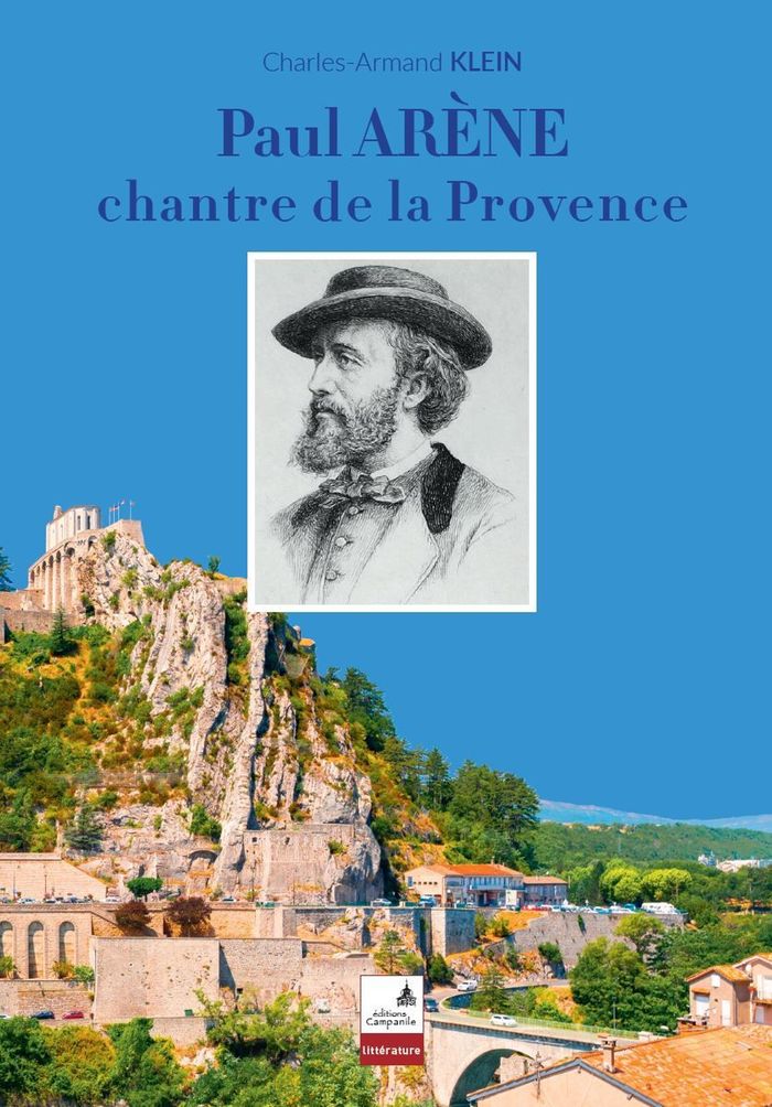 Couverture du livre « Paul Arène : chantre de la Provence » de Charles-Armand Klein, librairie Les Contes Infusés à Corte