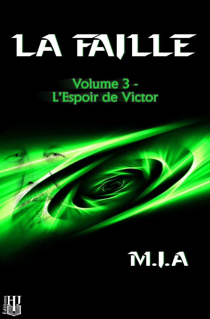 Couverture du livre « LA FAILLE - T03 - LA FAILLE - VOLUME 3 : L'ESPOIR DE VICTOR » de M.I.A, librairie Les Contes Infusés à Corte