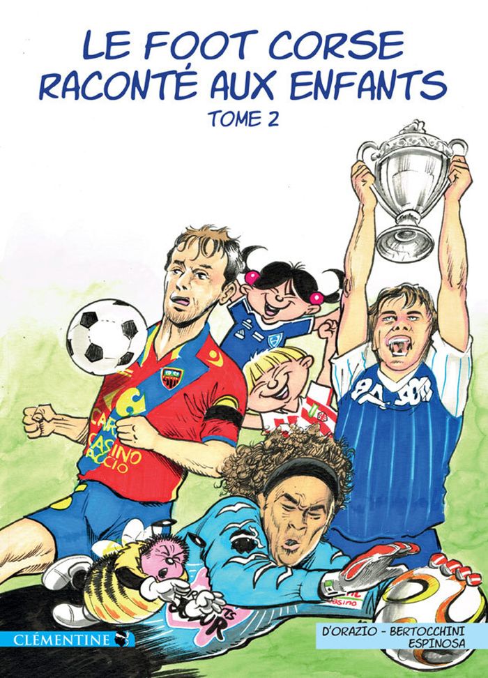 Couverture du livre « LE FOOT CORSE RACONTE AUX ENFANTS - TOME 2 », librairie Les Contes Infusés à Corte