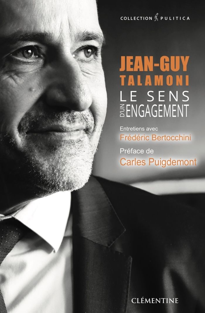 Couverture du livre « JEAN-GUY TALAMONI - LE SENS D'UN ENGAGEMENT » de Frederic Bertocchini, librairie Les Contes Infusés à Corte