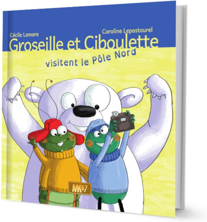 Couverture du livre « Groseille et Ciboulette visitent le pôle Nord » de Cécile Lamare, librairie Les Contes Infusés à Corte