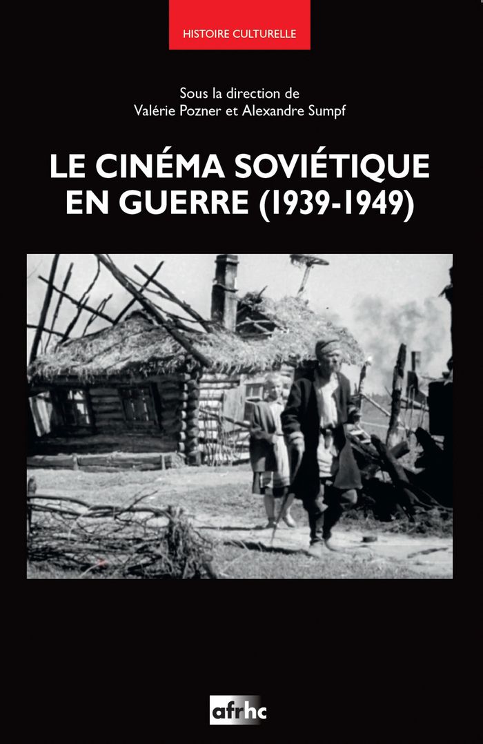 Couverture du livre « Le cinéma soviétique en guerre (1939-1949) » de [sous la direction de] Valérie Pozner, librairie Les Contes Infusés à Corte
