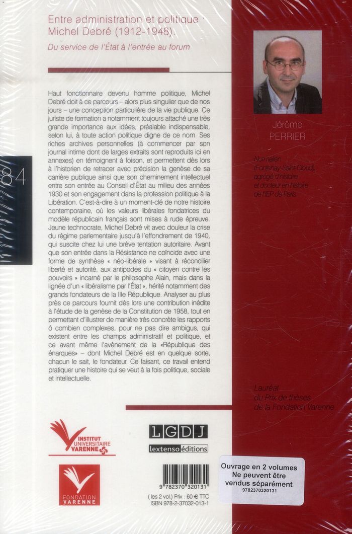 Quatrième de couverture de « ENTRE ADMINISTRATION ET POLITIQUE : MICHEL DEBRE (1912-1948). 2 VOLUMES - DU SERVICE DE L ETAT A L E »