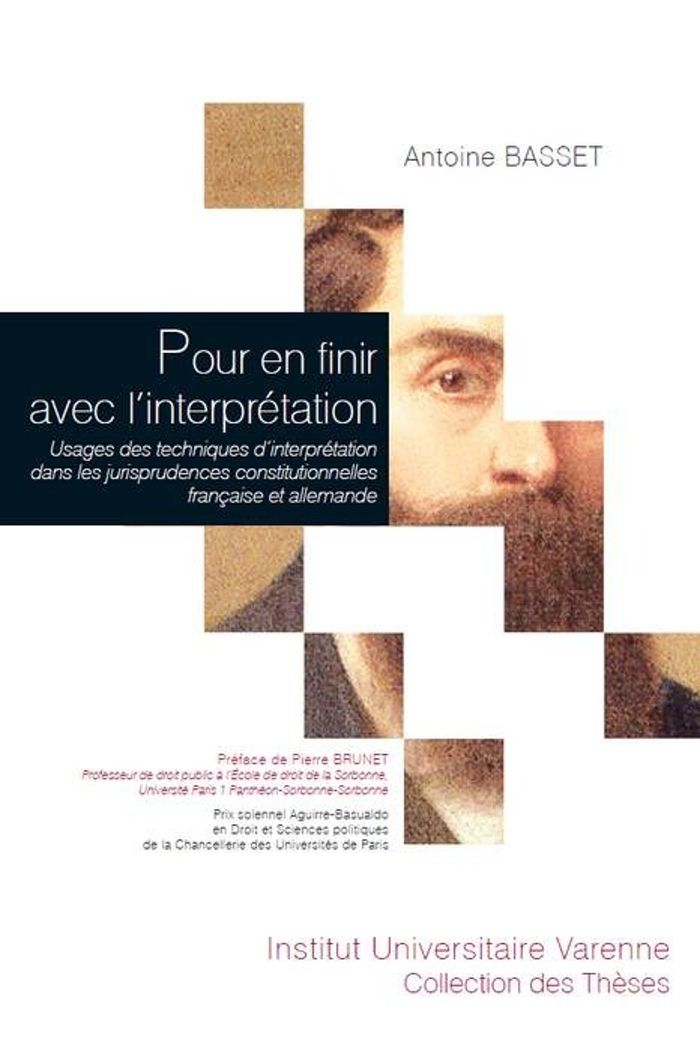 Couverture du livre « POUR EN FINIR AVEC L'INTERPRETATION - USAGES DES TECHNIQUES D'INTERPRETATION DANS LES JURISPRUDENCES » de Antoine Basset, librairie Les Contes Infusés à Corte
