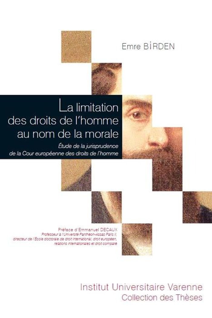 Couverture du livre « LA LIMITATION DES DROITS DE L'HOMME AU NOM DE LA MORALE - ETUDE DE LA JURISPRUDENCE DE LA COUR EUROP » de Emre Birden, librairie Les Contes Infusés à Corte