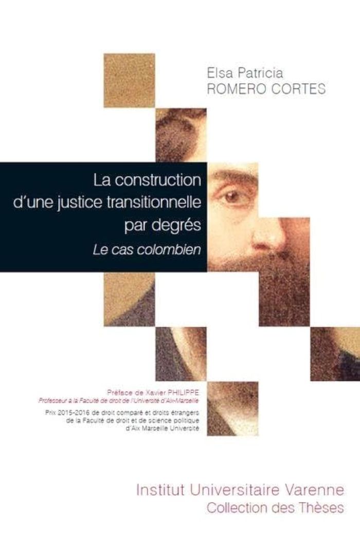 Couverture du livre « LA CONSTRUCTION D'UNE JUSTICE TRANSITIONNELLE PAR DEGRES - LE CAS COLOMBIEN » de Romero Cortes E P., librairie Les Contes Infusés à Corte