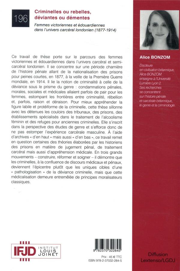 Quatrième de couverture de « CRIMINELLES OU REBELLES, DEVIANTES OU DEMENTES - TOME 196 - FEMMES VICTORIENNES ET EDOUARDIENNES DAN »