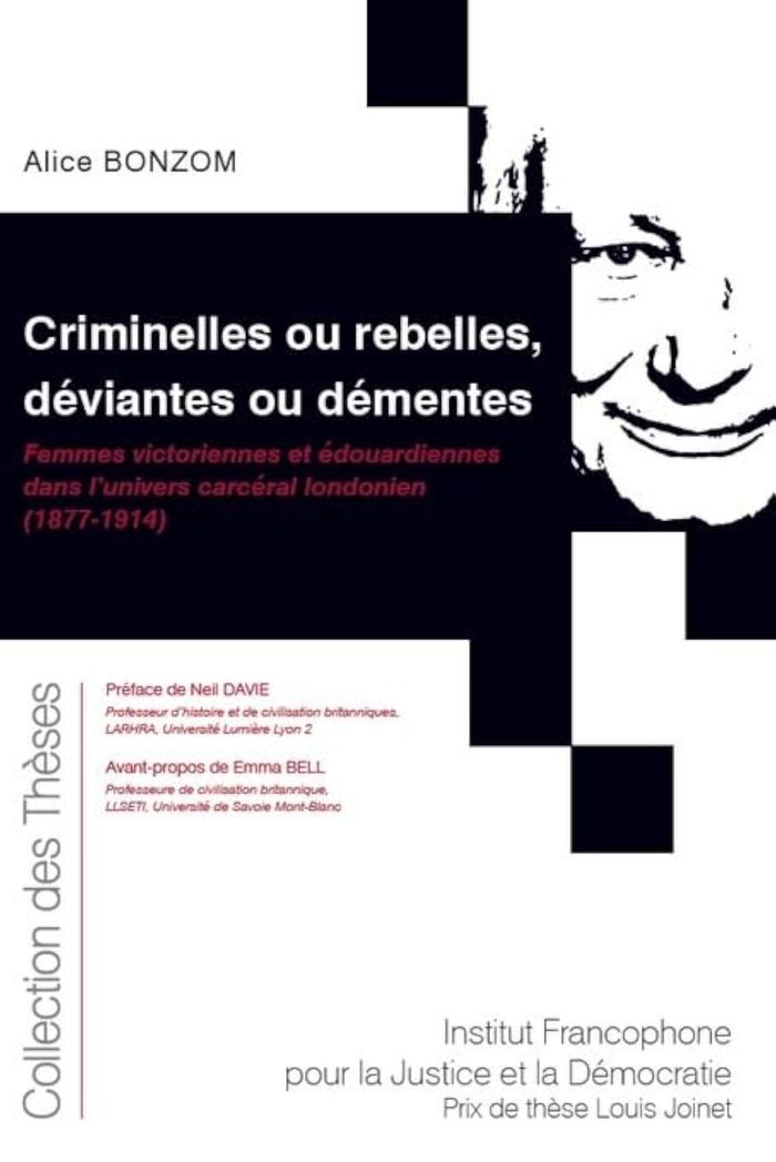 Couverture du livre « CRIMINELLES OU REBELLES, DEVIANTES OU DEMENTES - TOME 196 - FEMMES VICTORIENNES ET EDOUARDIENNES DAN » de Alice Bonzom, librairie Les Contes Infusés à Corte