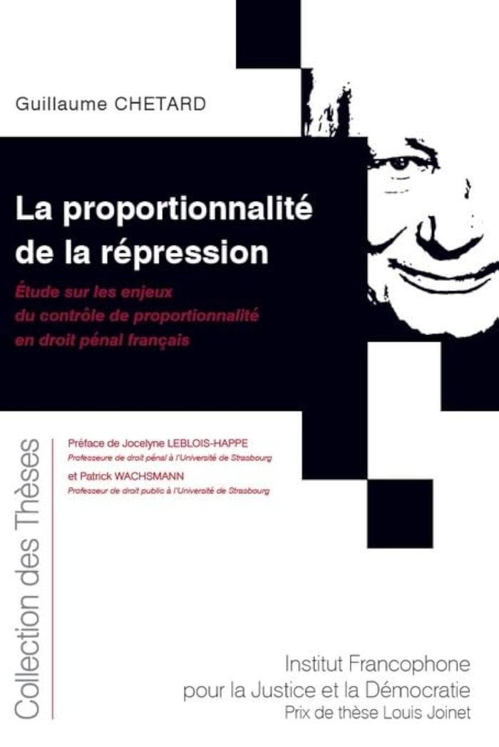 Couverture du livre « LA PROPORTIONNALITE DE LA REPRESSION - TOME 197 - ETUDE SUR LES ENJEUX DU CONTROLE DE PROPORTIONNALI » de Guillaume Chetard, librairie Les Contes Infusés à Corte