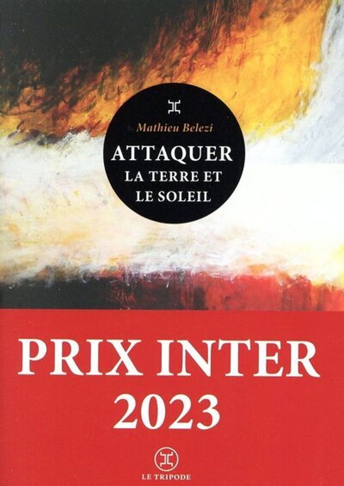 Couverture : ATTAQUER LA TERRE ET LE SOLEIL - PRIX INTER 2023