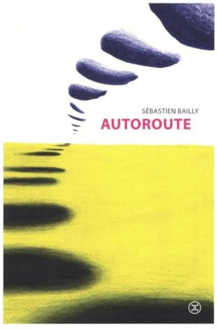 Couverture du livre « Autoroute » de Sébastien Bailly, librairie Les Contes Infusés à Corte