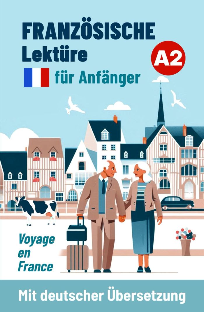 Couverture du livre « Voyage en France : Französische lektüre für anfänger mit deutscher übersetzung » de Sylvie Lainé, librairie Les Contes Infusés à Corte