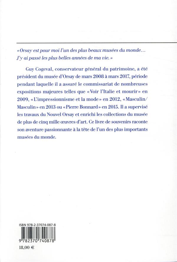 Quatrième de couverture de « MEMOIRES DE GUY COGEVAL (LES) - MES ANNEES AU MUSEE D'ORSAY: 2008-2017 »