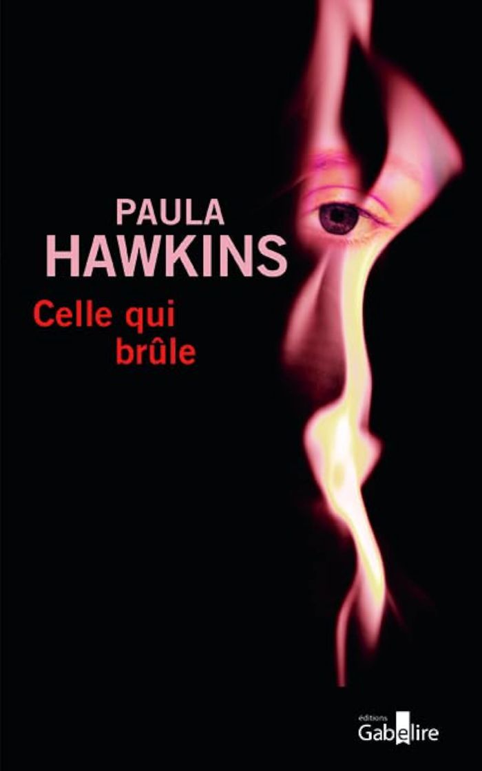 Couverture du livre « Celle qui brûle » de Paula Hawkins, librairie Les Contes Infusés à Corte