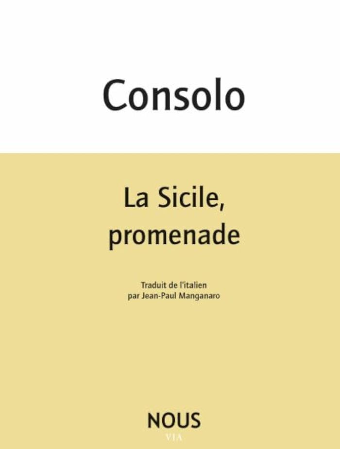 Couverture du livre « La Sicile, promenade » de Vincenzo Consolo, librairie Les Contes Infusés à Corte