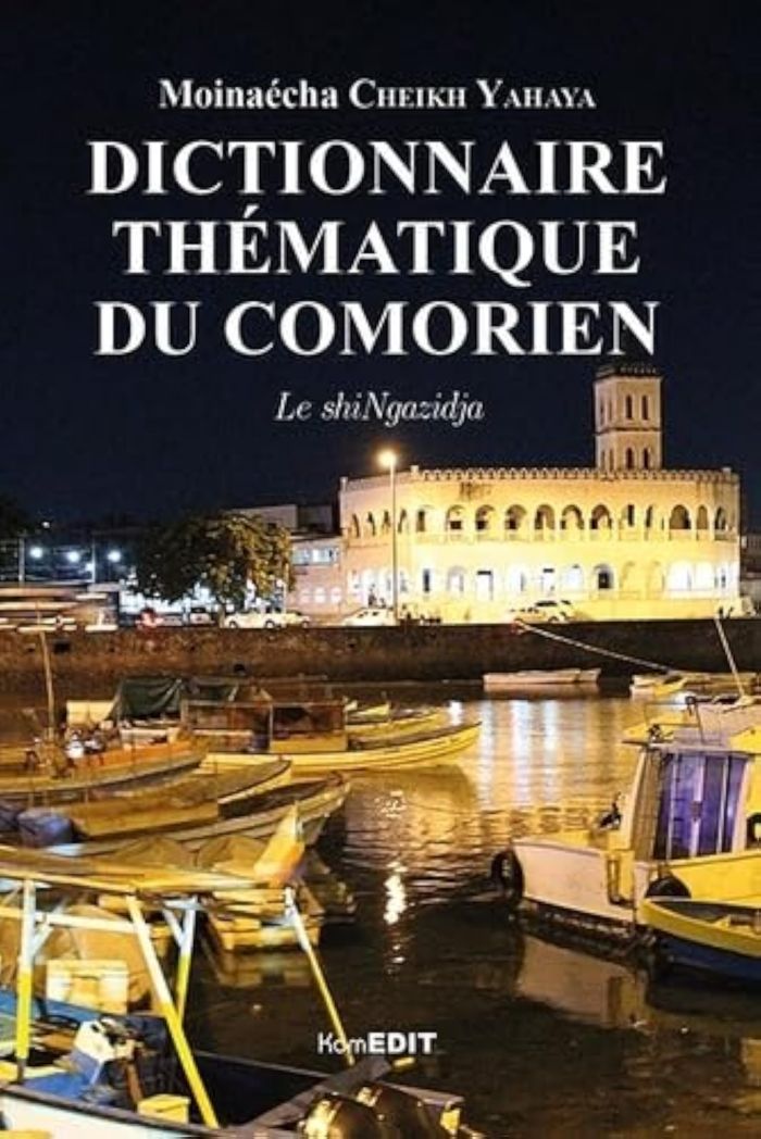 Couverture du livre « DICTIONNAIRE THEMATIQUE DU COMORIEN - LE SHINGAZIDJA » de Cheikh Yahaya M., librairie Les Contes Infusés à Corte
