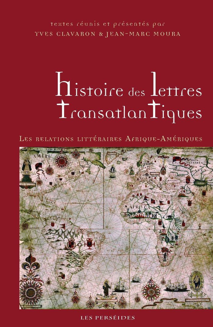Couverture du livre « HISTOIRE DES LETTRES TRANSATLANTIQUES - LES RELATIONS LITTERAIRES AFRIQUE-AMERIQUES » de Yves Clavaron, librairie Les Contes Infusés à Corte